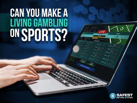 can you make a living gambling on sports|Three methods to make a living from sports betting .
